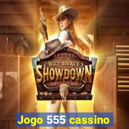 Jogo 555 cassino